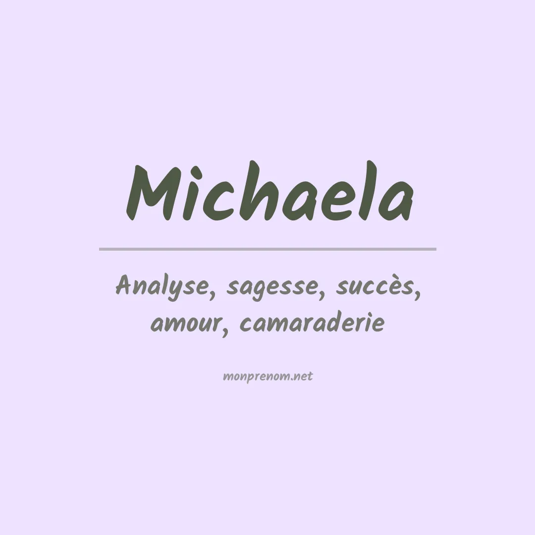 Signification du Prénom Michaela