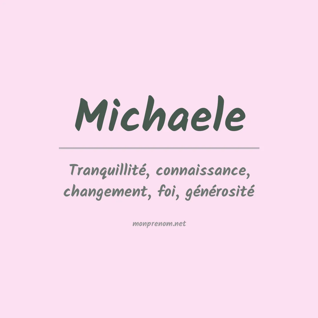 Signification du Prénom Michaele