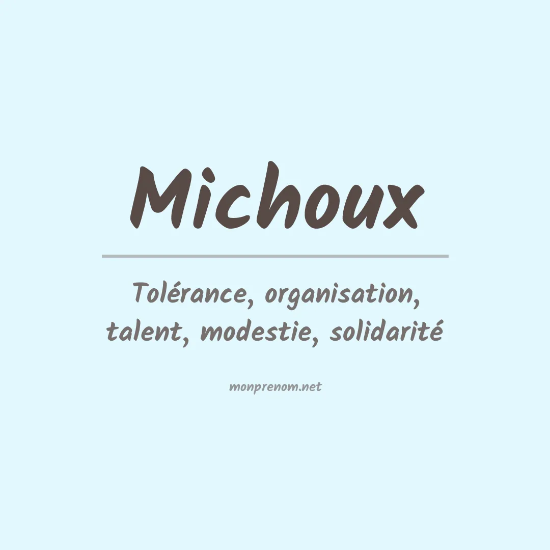 Signification du Prénom Michoux Signification du Prénom Michoux