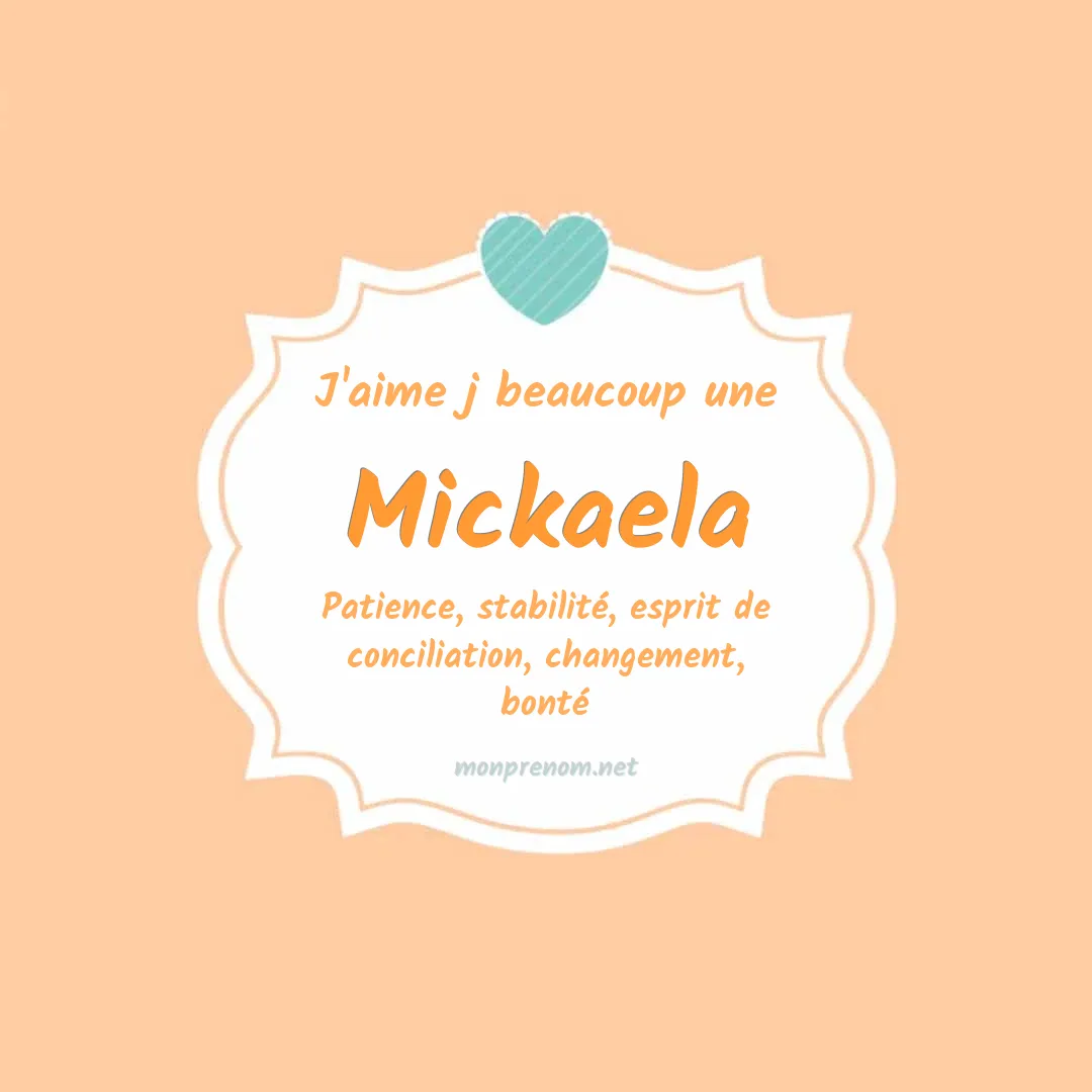 j'aime beaucoup Mickaela