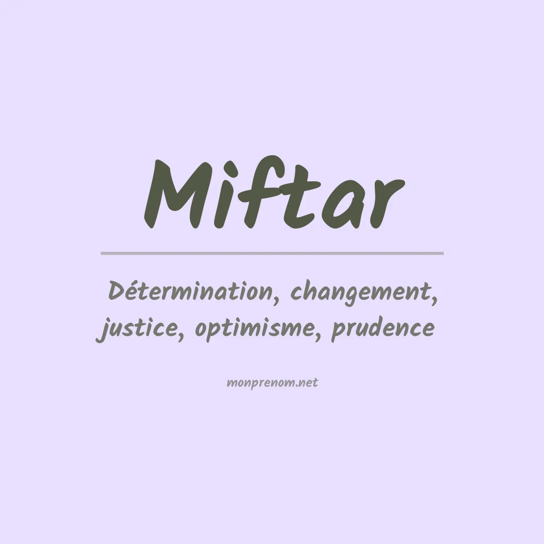 Signification du Prénom Miftar Signification du Prénom Miftar