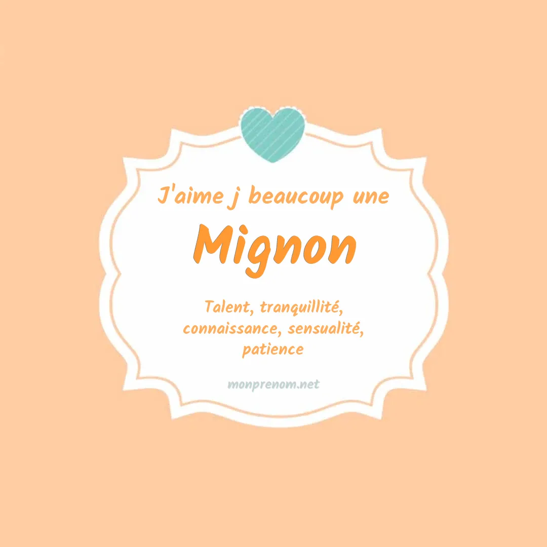 j'aime beaucoup Mignon