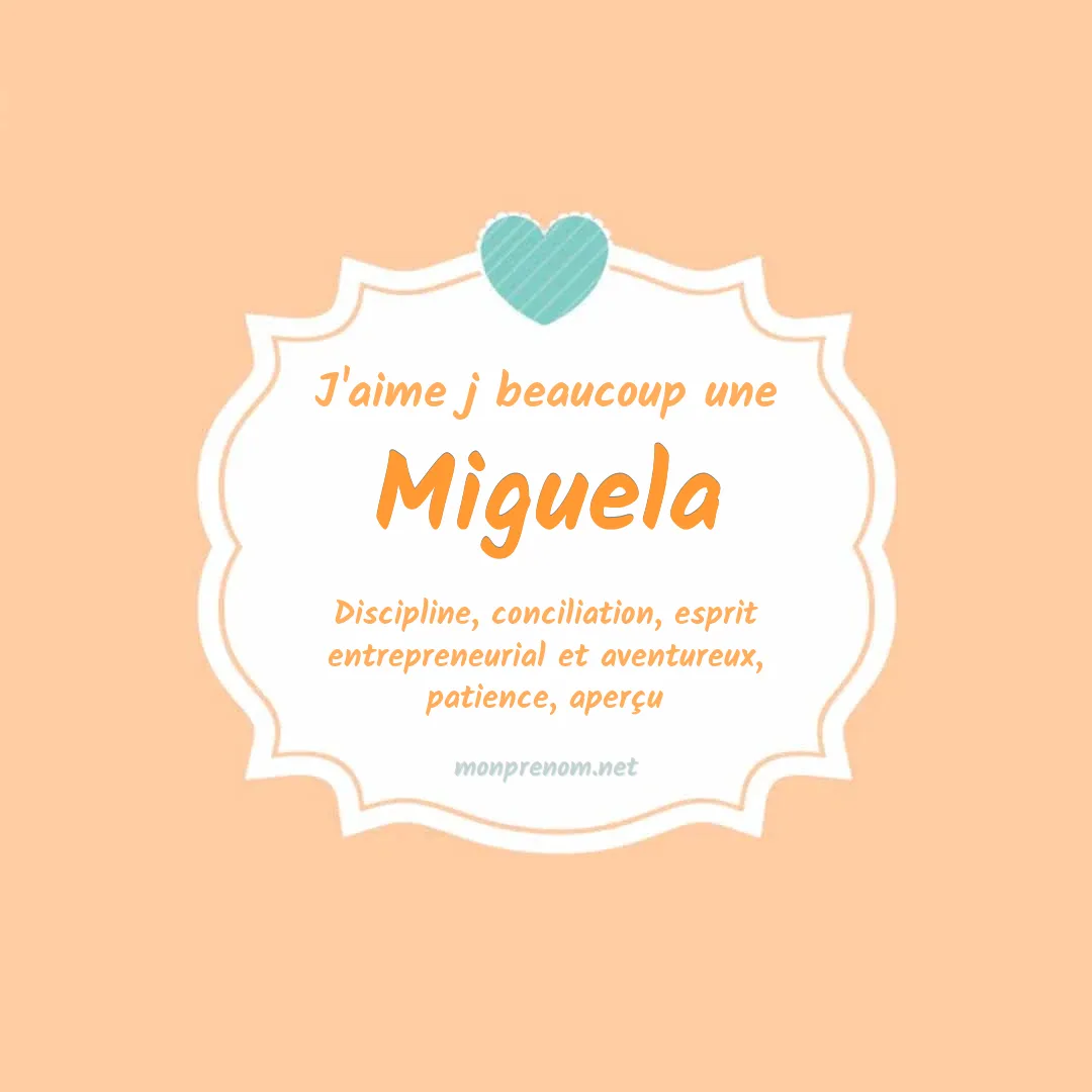 j'aime beaucoup Miguela