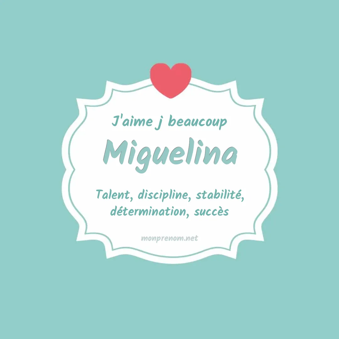 j'aime beaucoup Miguelina