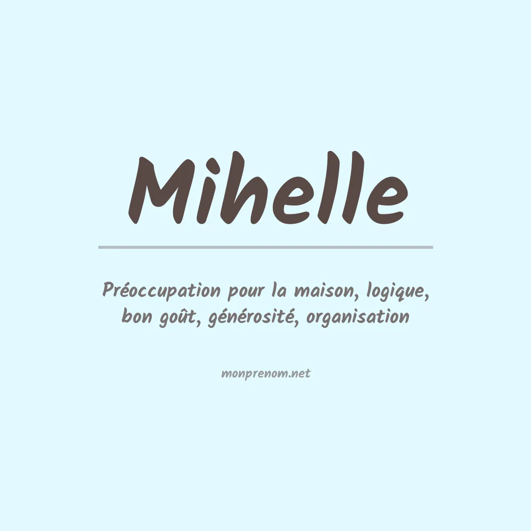 Signification du Prénom Mihelle