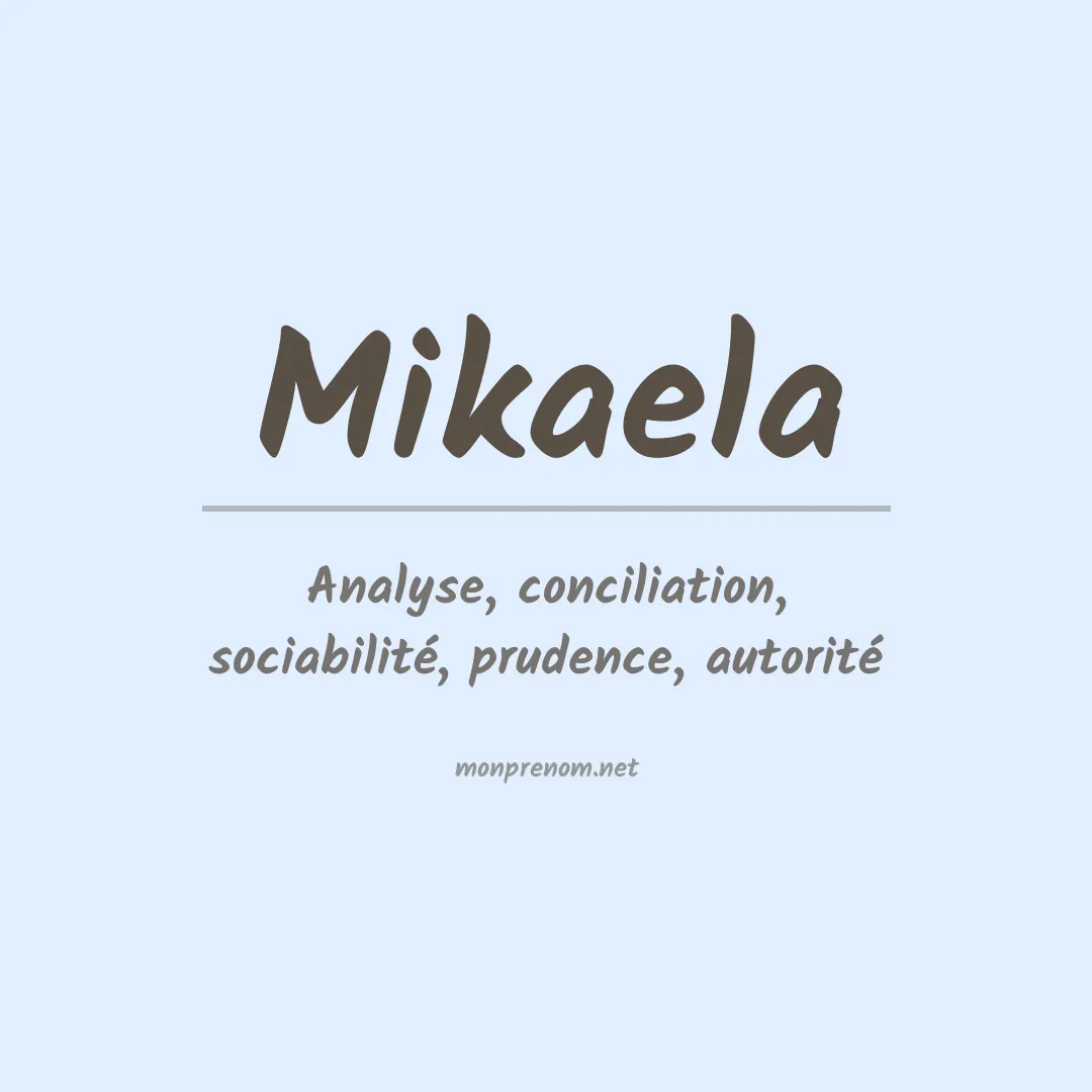 Signification du Prénom Mikaela