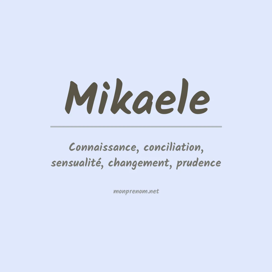 Signification du Prénom Mikaele