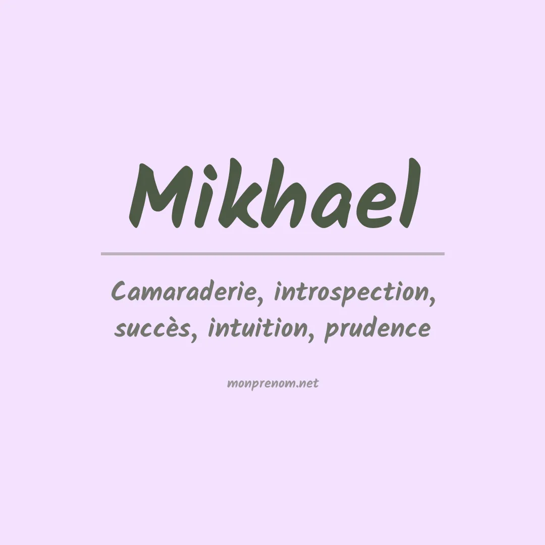 Signification du Prénom Mikhael