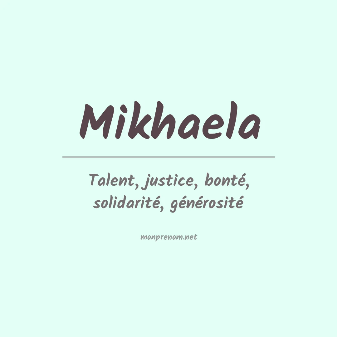 Signification du Prénom Mikhaela