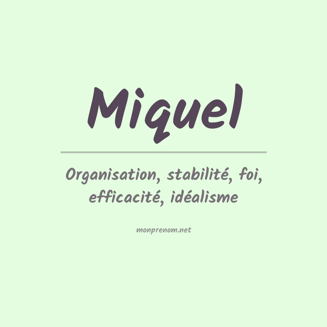 Signification du Prénom Miquel Signification du Prénom Miquel