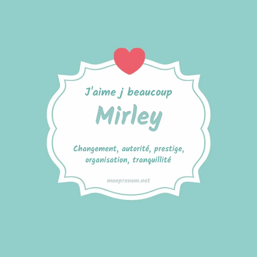 j'aime beaucoup Mirley