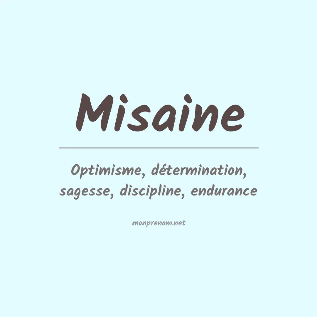 Signification du Prénom Misaine Signification du Prénom Misaine