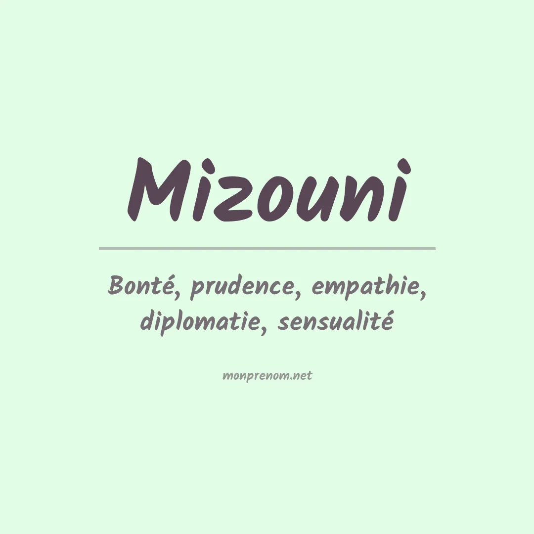 Signification du Prénom Mizouni Signification du Prénom Mizouni