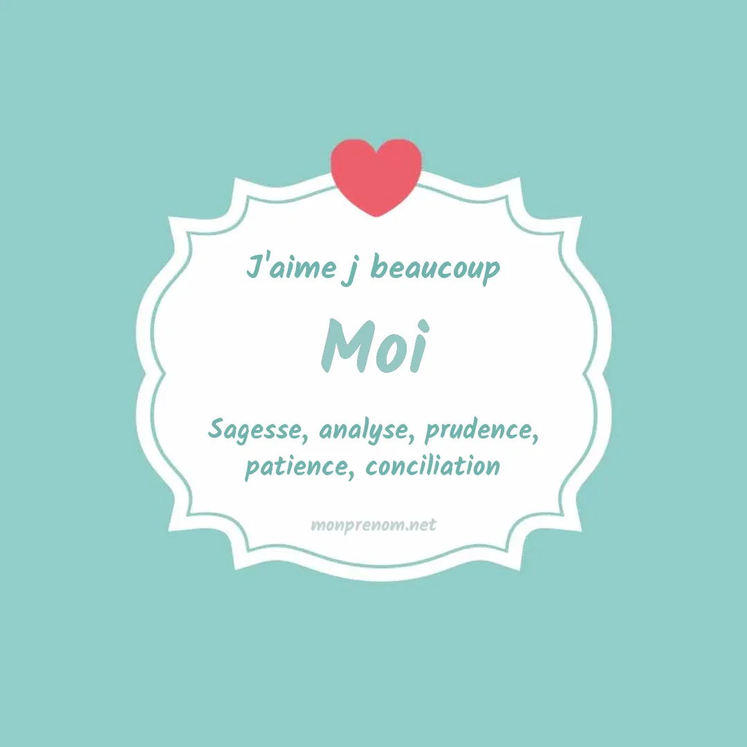 j'aime beaucoup Moi