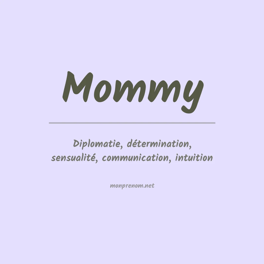 Signification du Prénom Mommy Signification du Prénom Mommy