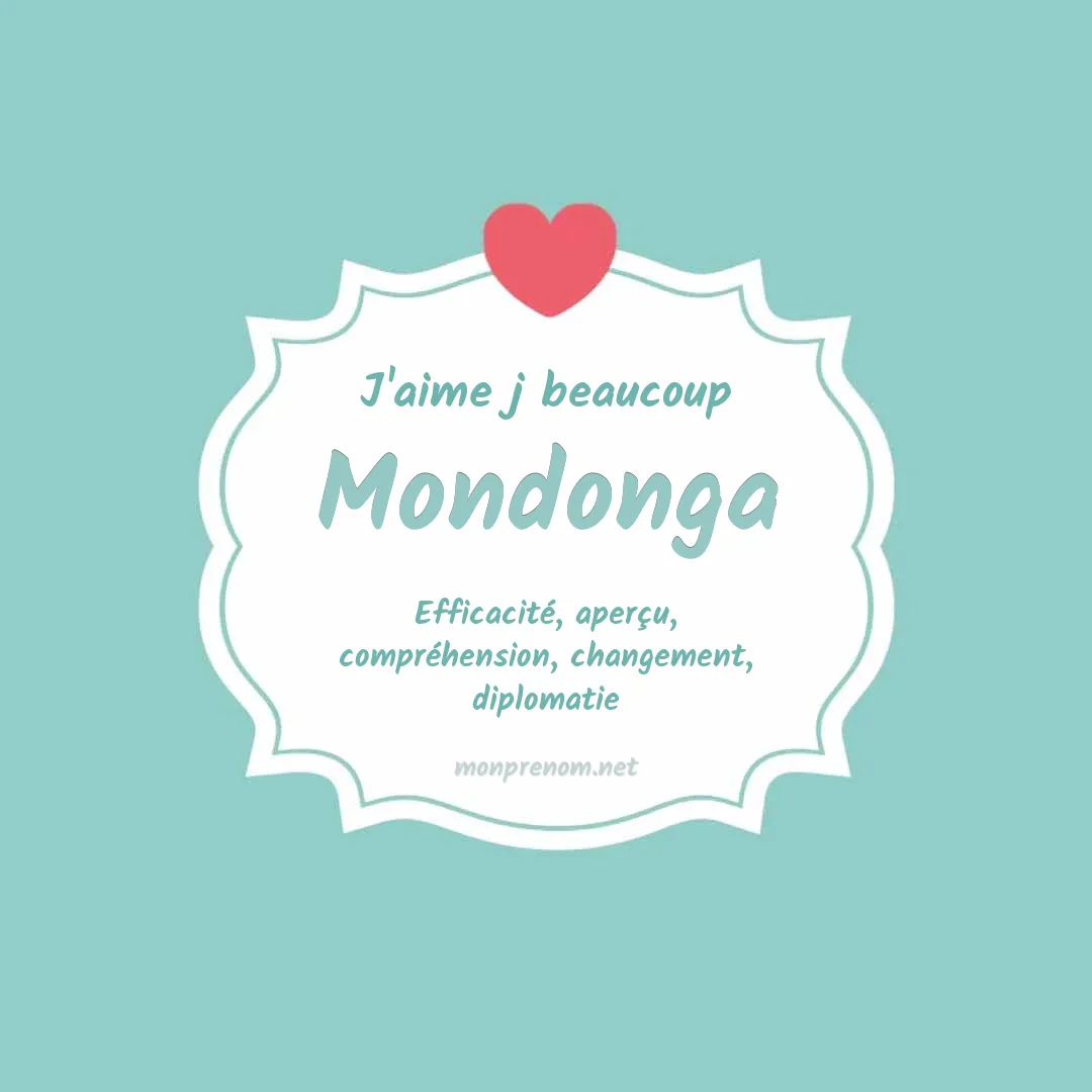 j'aime beaucoup Mondonga