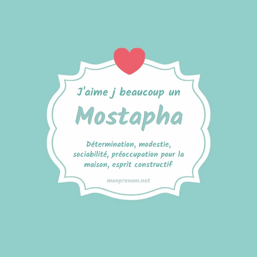 j'aime beaucoup Mostapha