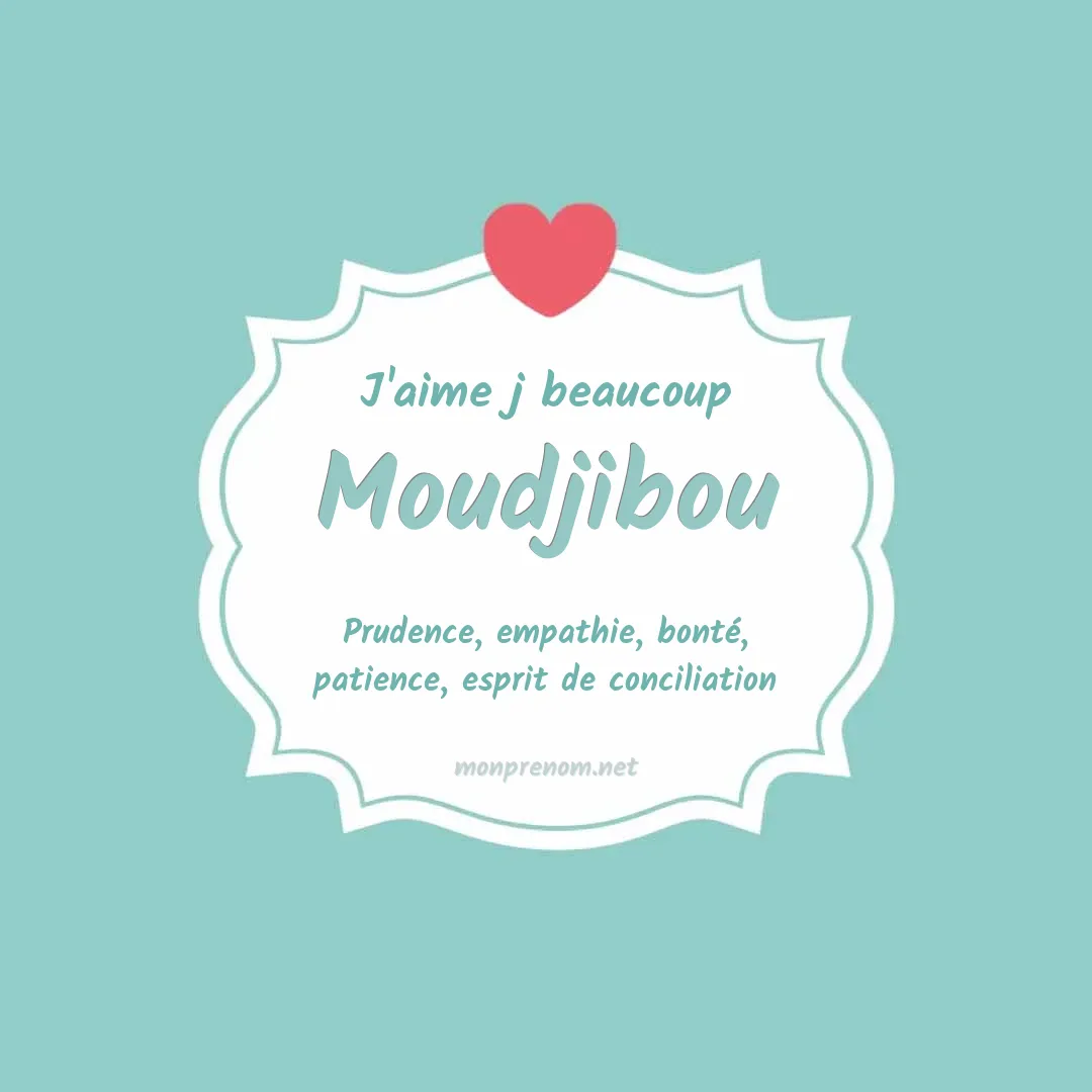 j'aime beaucoup Moudjibou