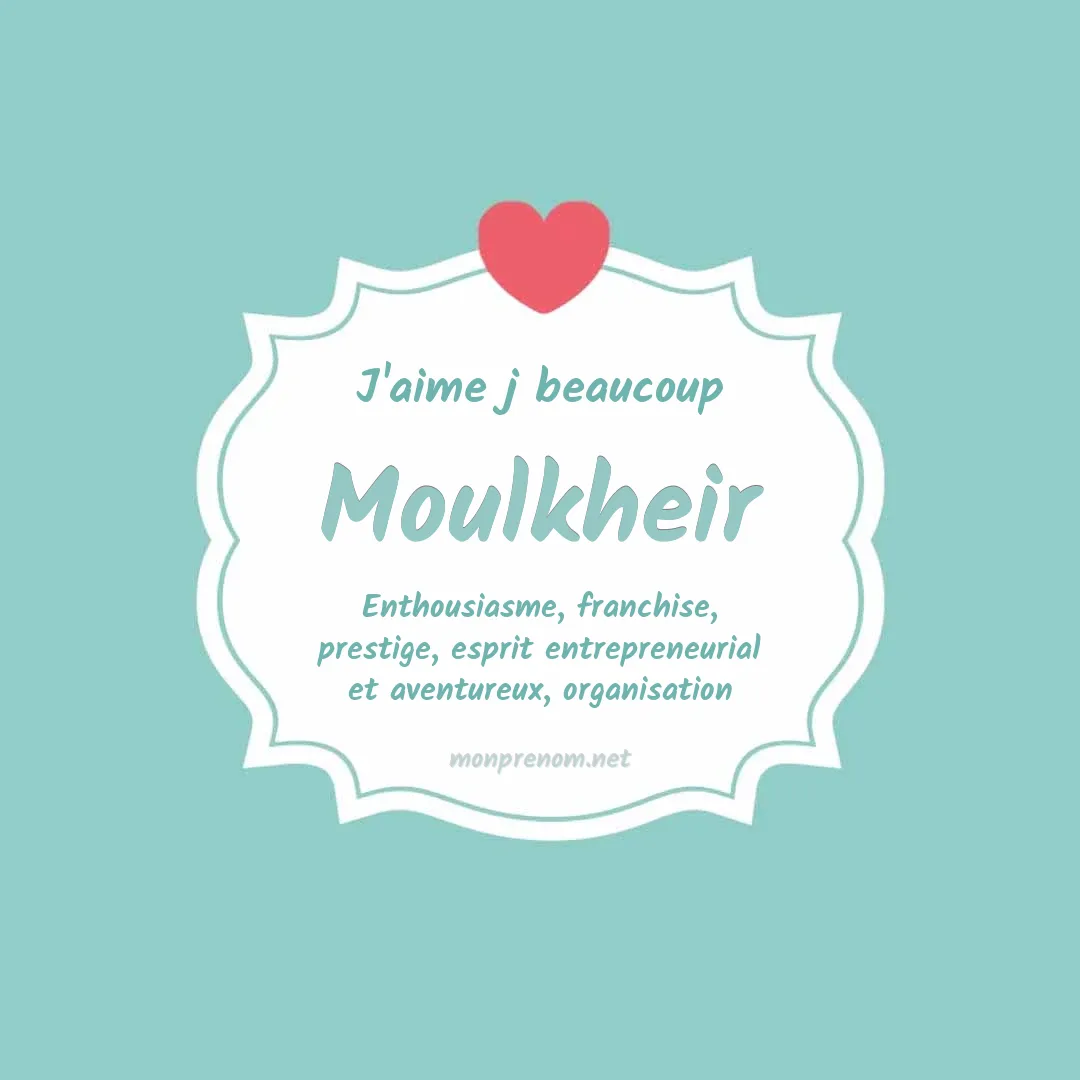 j'aime beaucoup Moulkheir