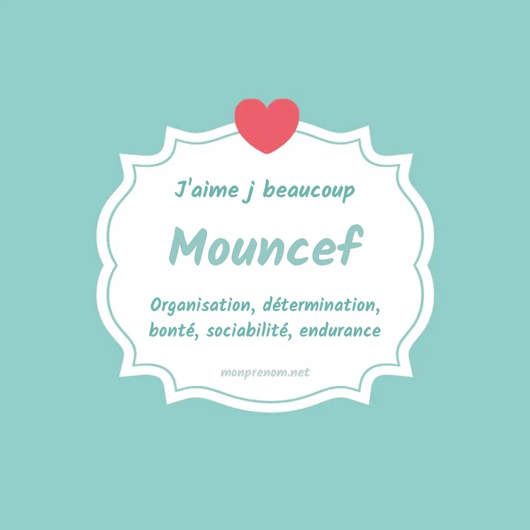 j'aime beaucoup Mouncef
