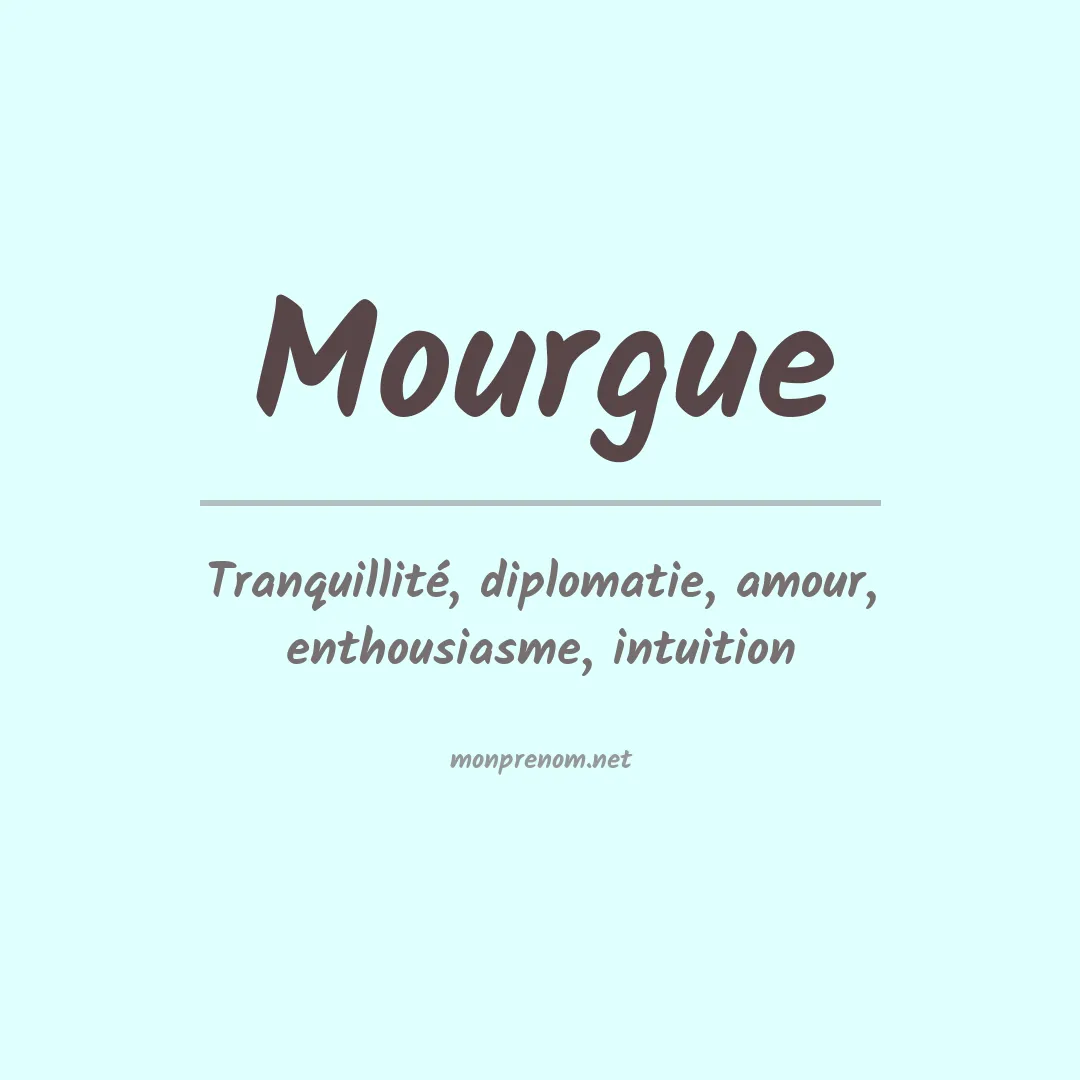 Signification du Prénom Mourgue Signification du Prénom Mourgue