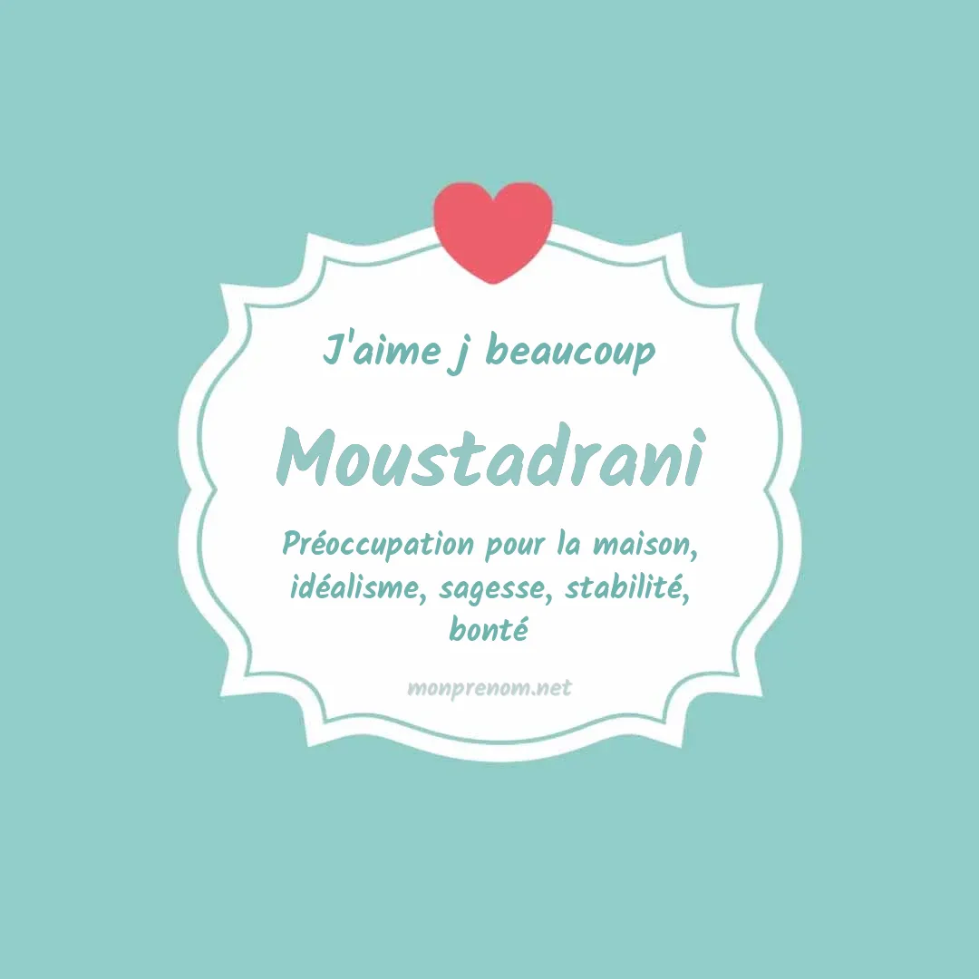 j'aime beaucoup Moustadrani