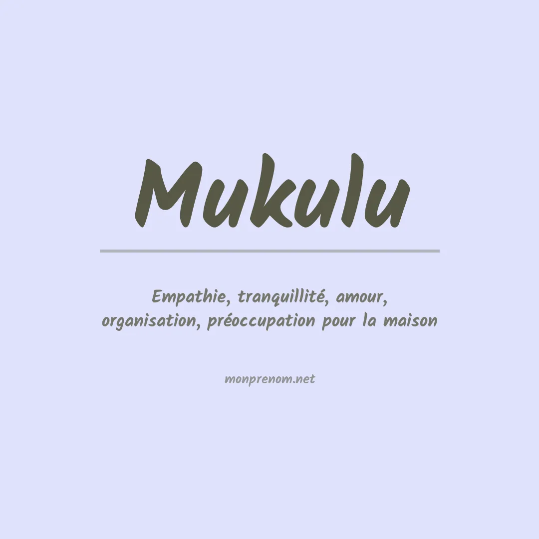 Signification du Prénom Mukulu