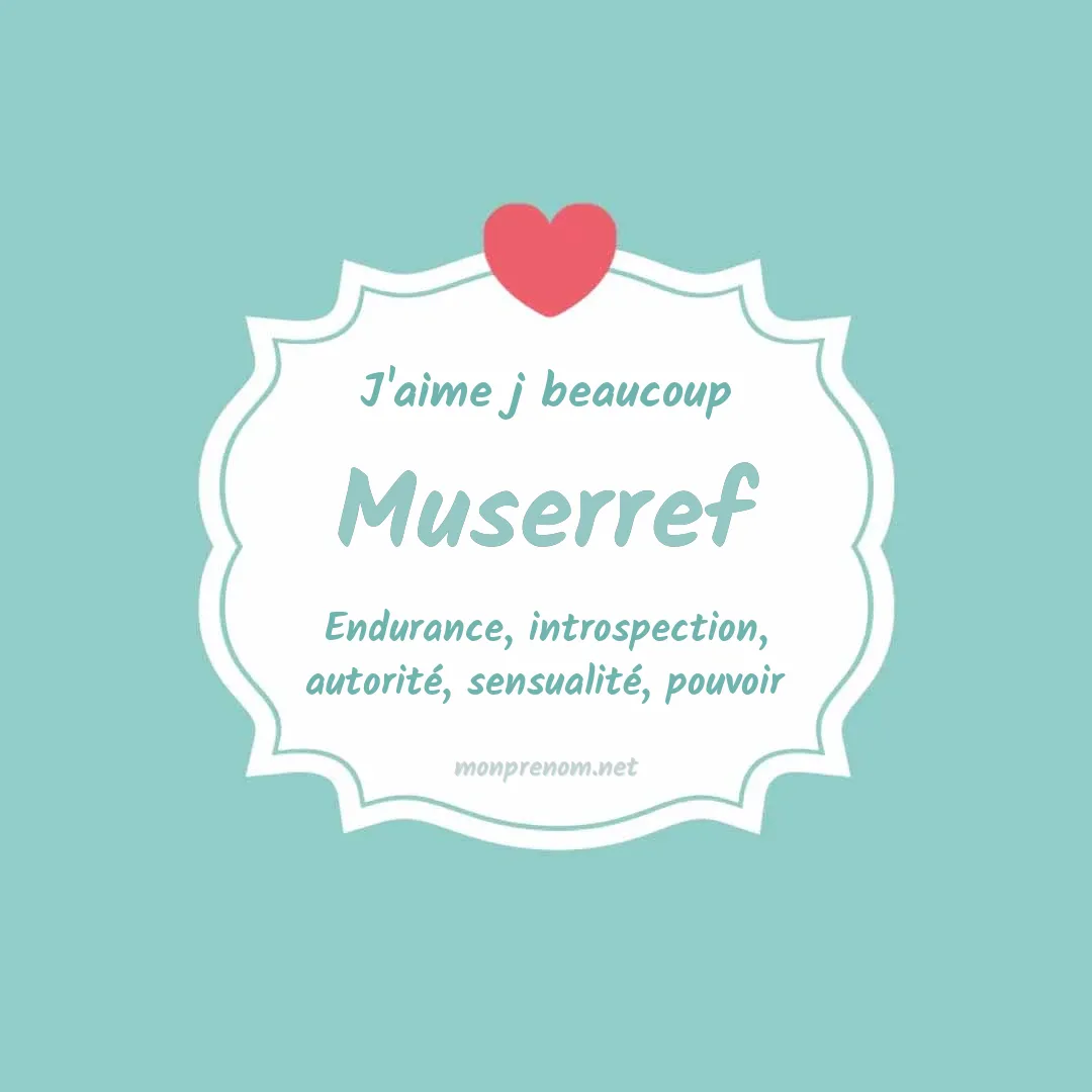 j'aime beaucoup Muserref