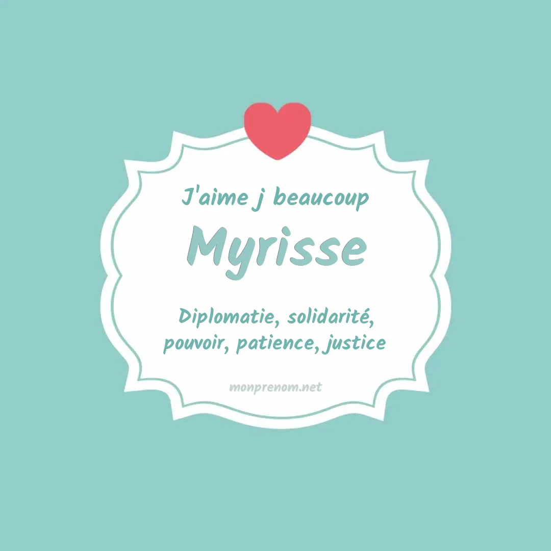 j'aime beaucoup Myrisse