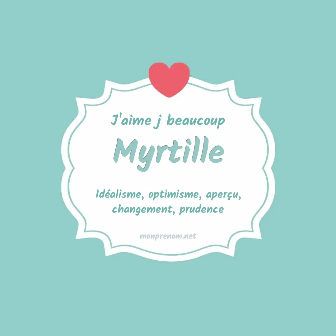 j'aime beaucoup Myrtille