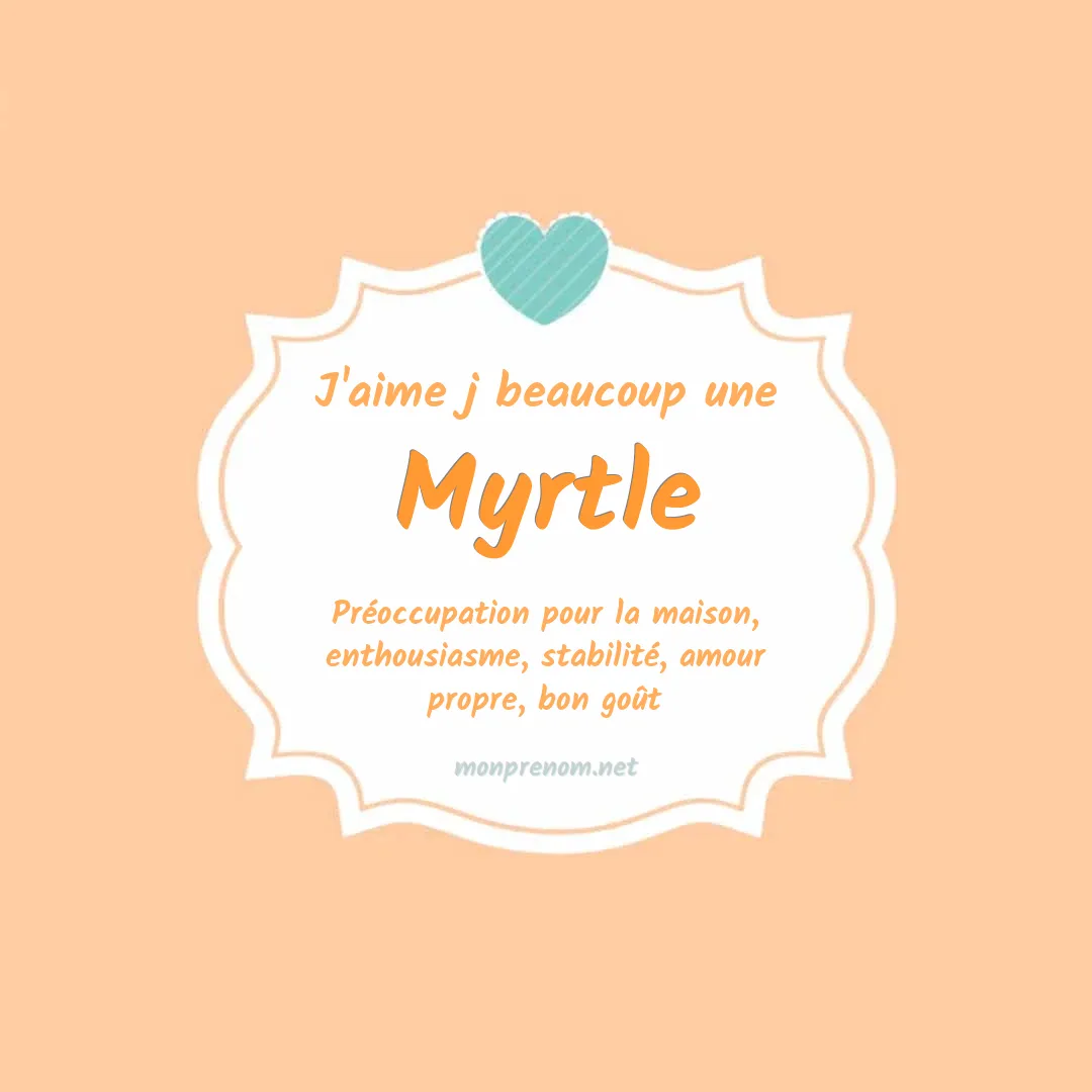 j'aime beaucoup Myrtle