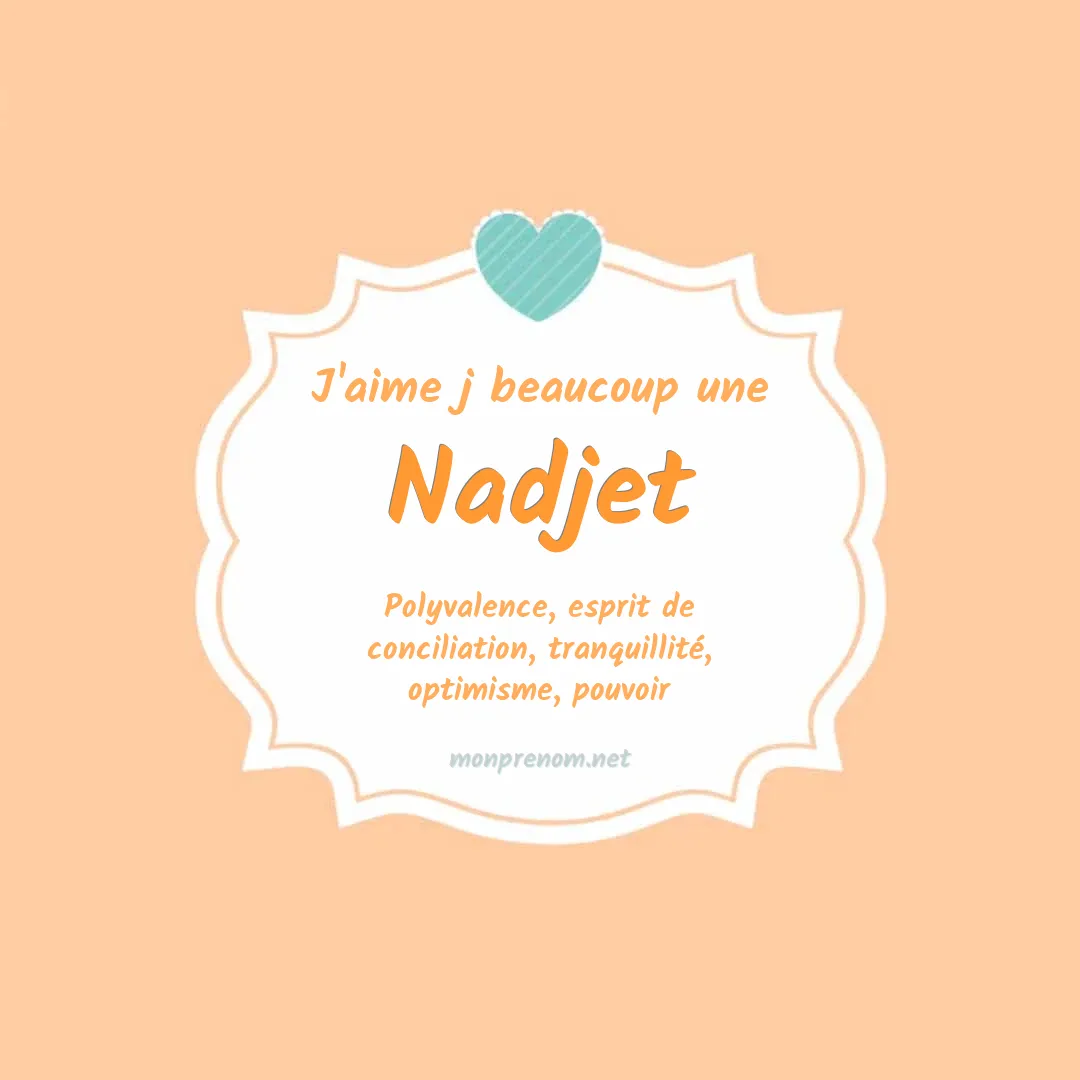 j'aime beaucoup Nadjet