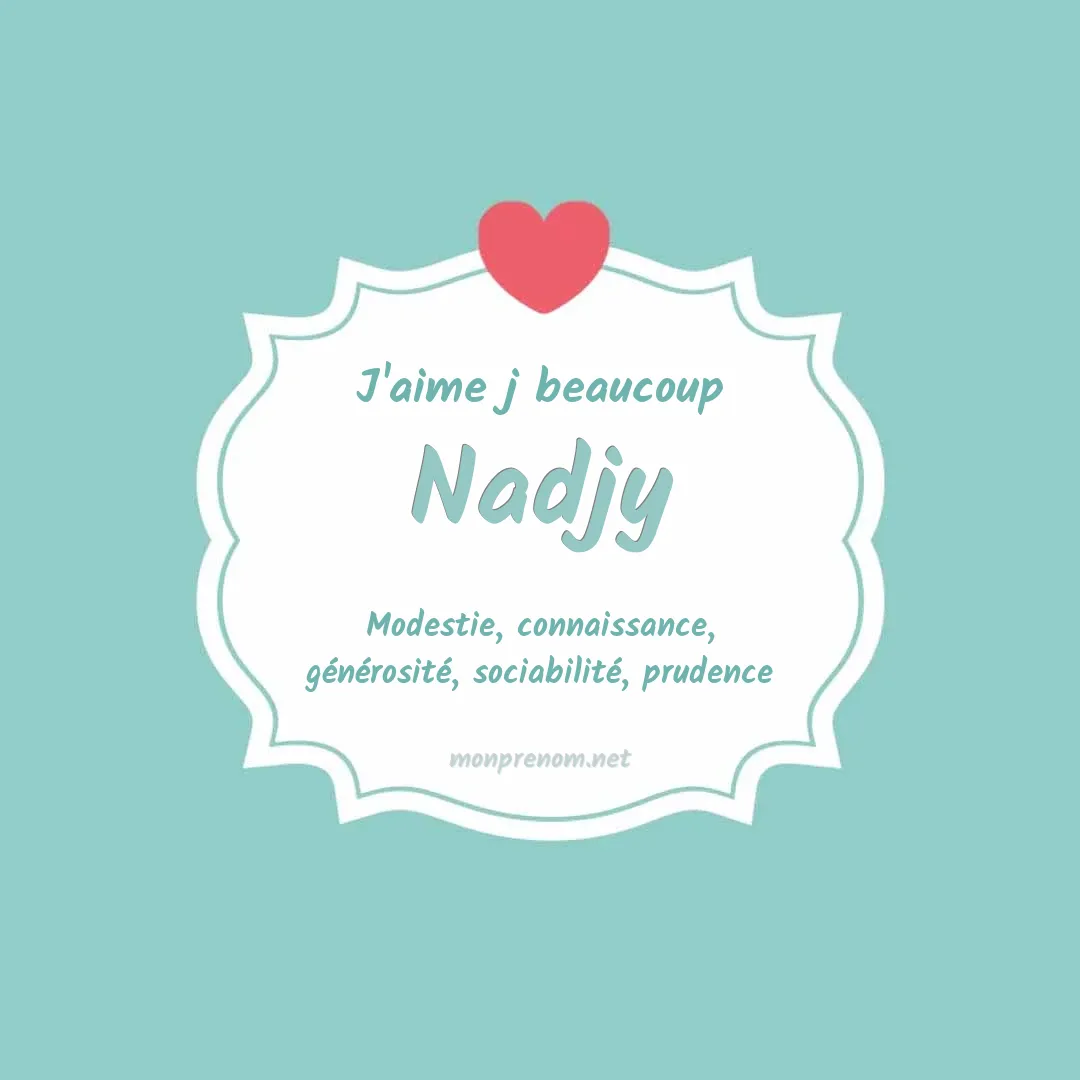 j'aime beaucoup Nadjy