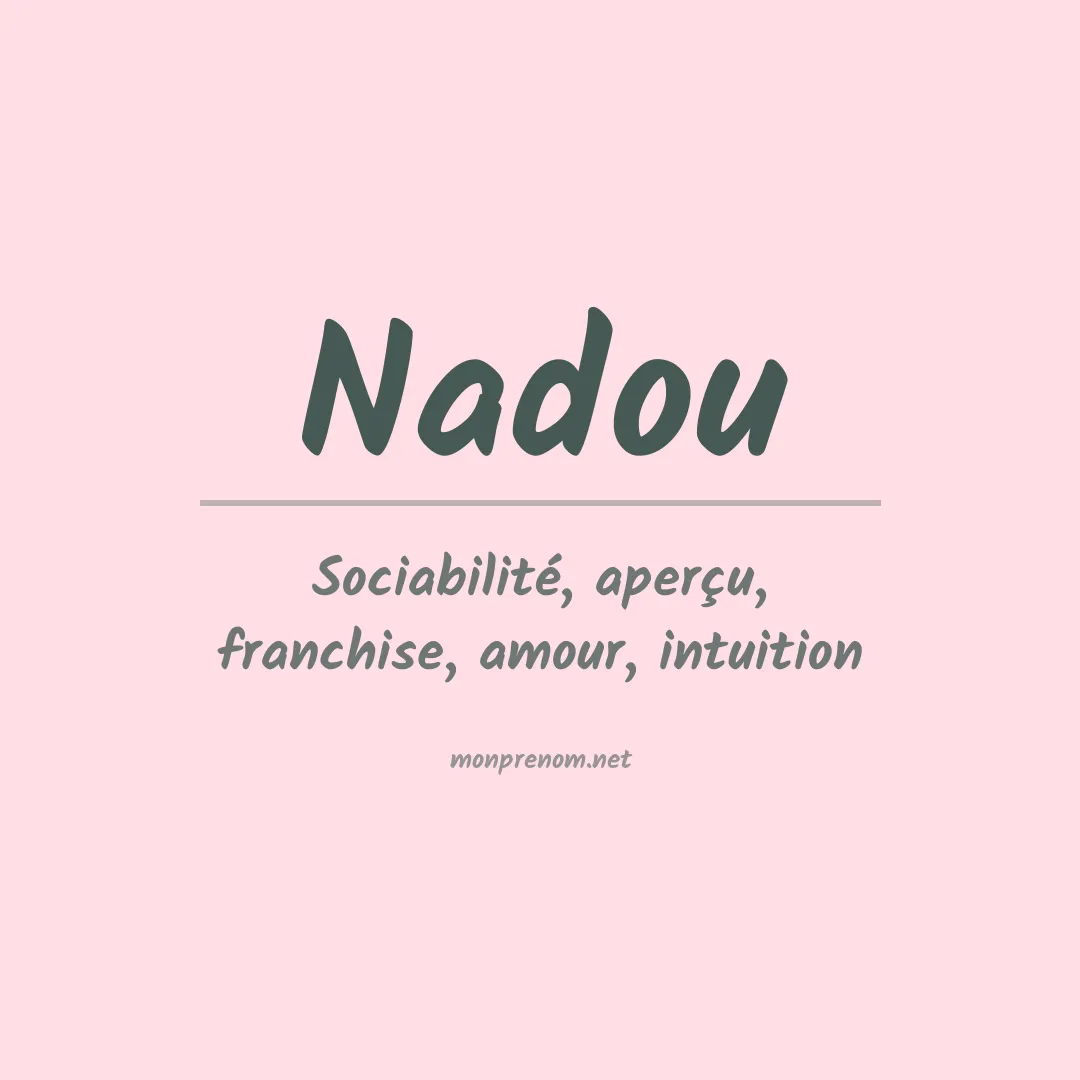 Signification du Prénom Nadou Signification du Prénom Nadou