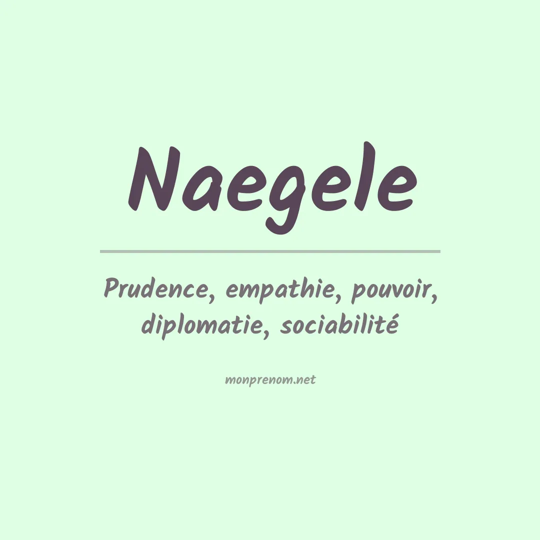 Signification du Prénom Naegele