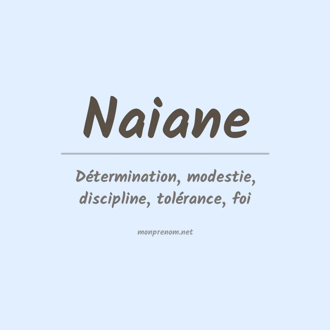 Signification du Prénom Naiane Signification du Prénom Naiane