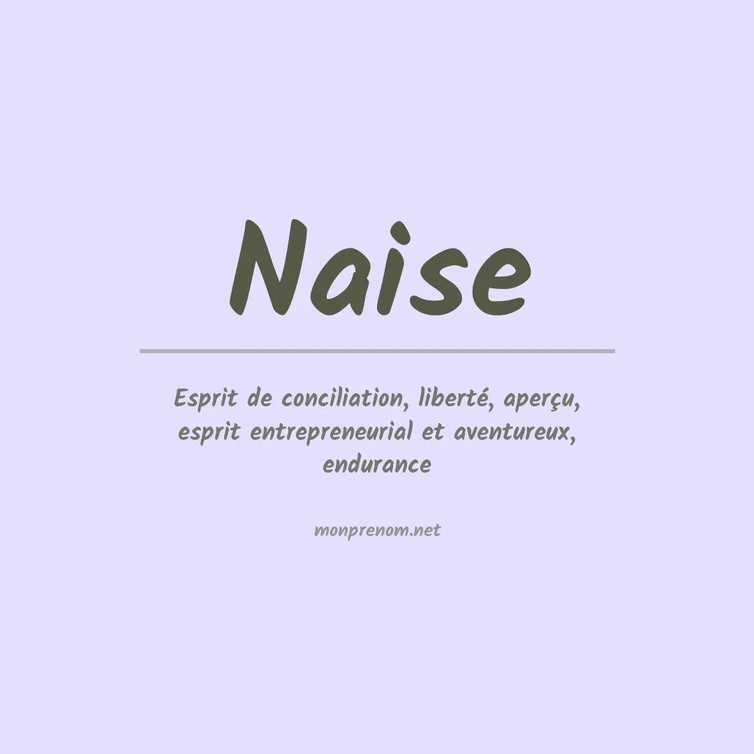 Signification du Prénom Naise Signification du Prénom Naise
