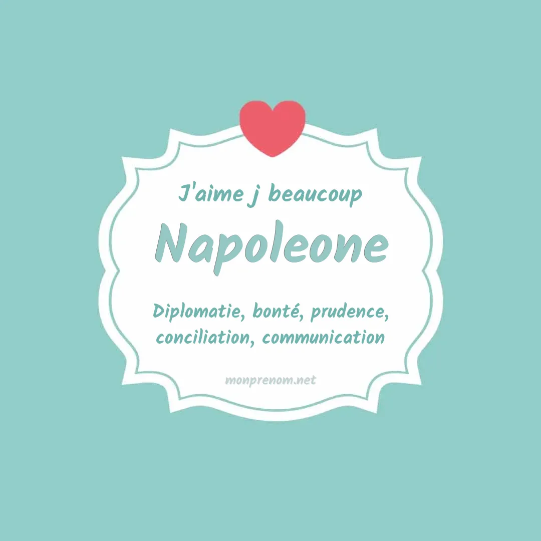 j'aime beaucoup Napoleone