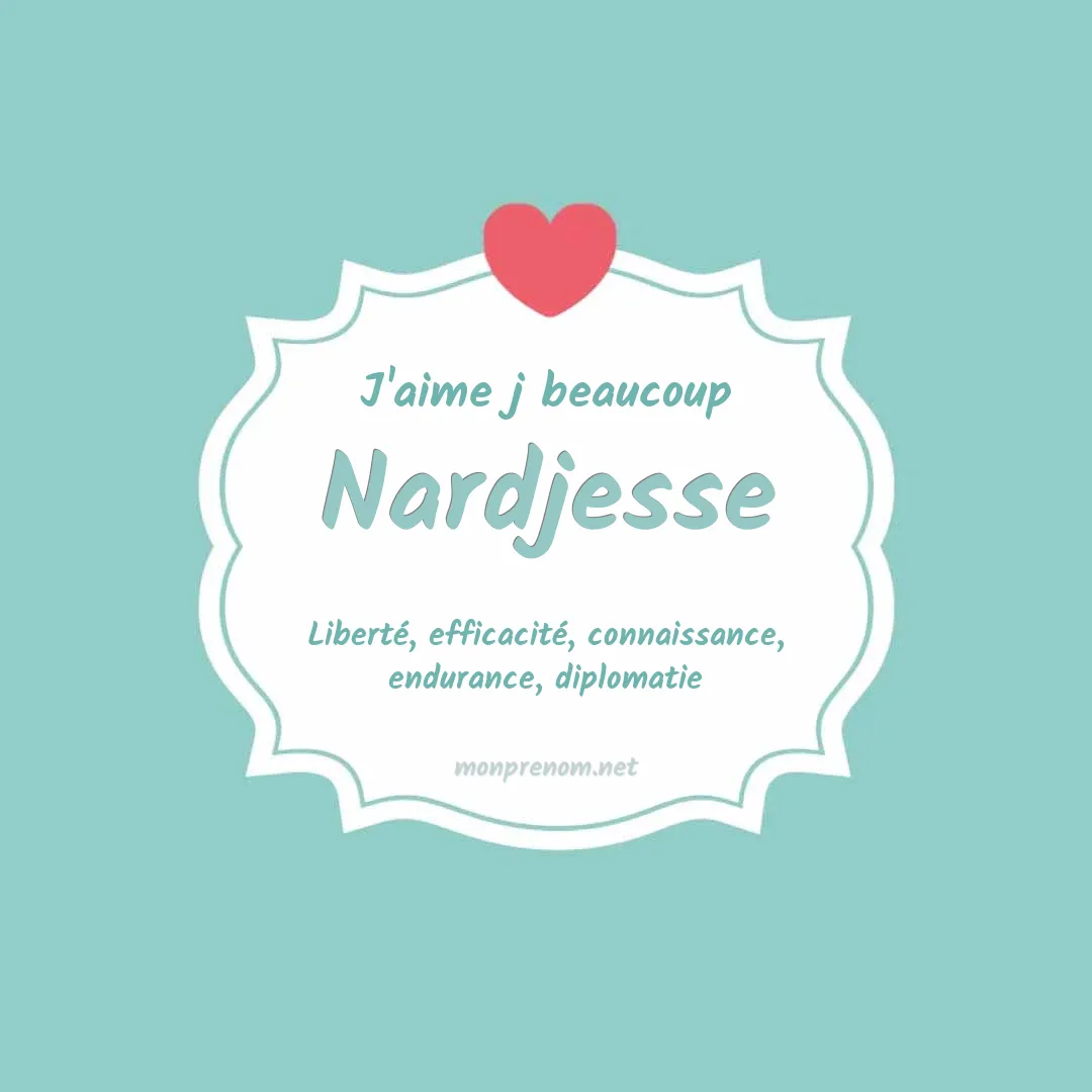 j'aime beaucoup Nardjesse