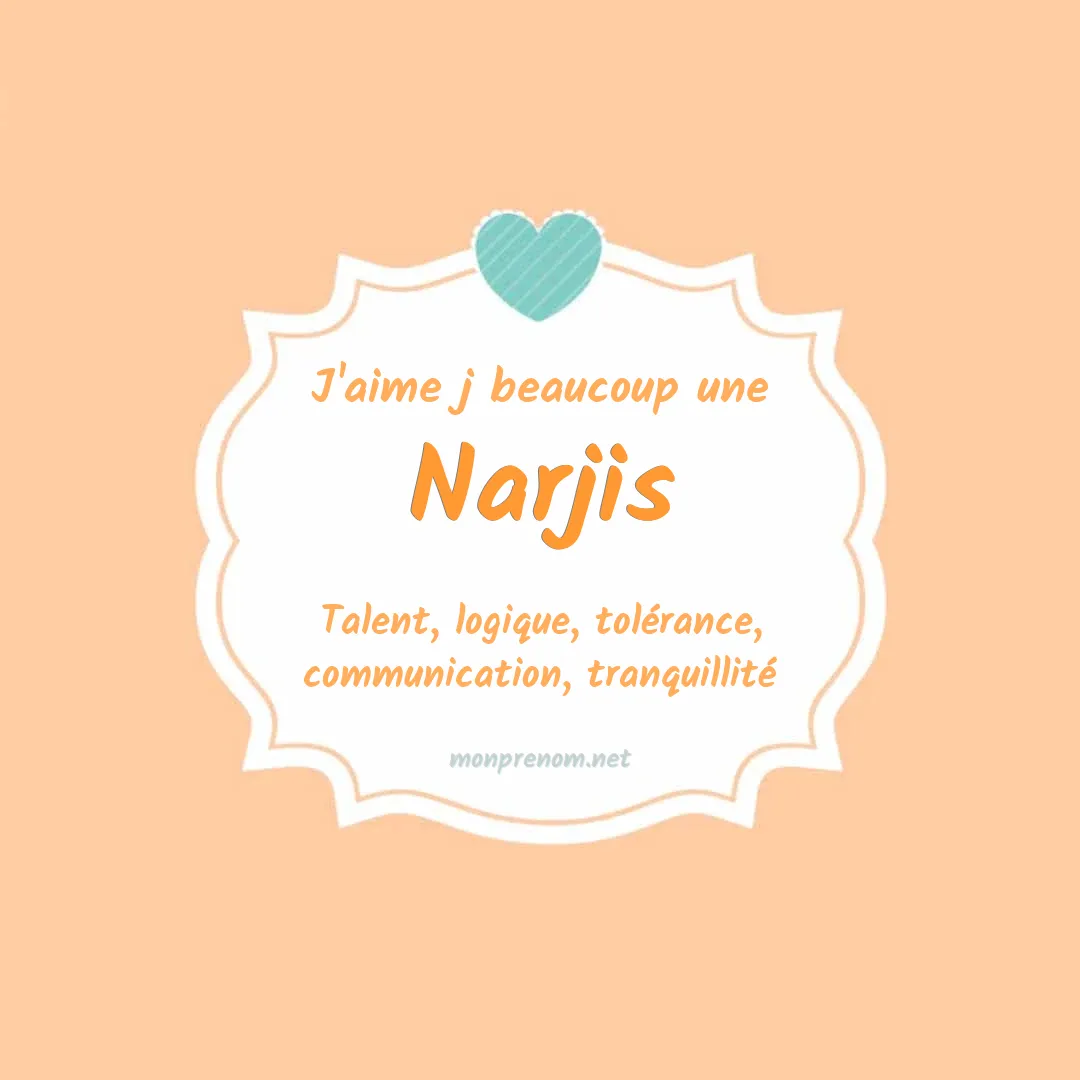 j'aime beaucoup Narjis