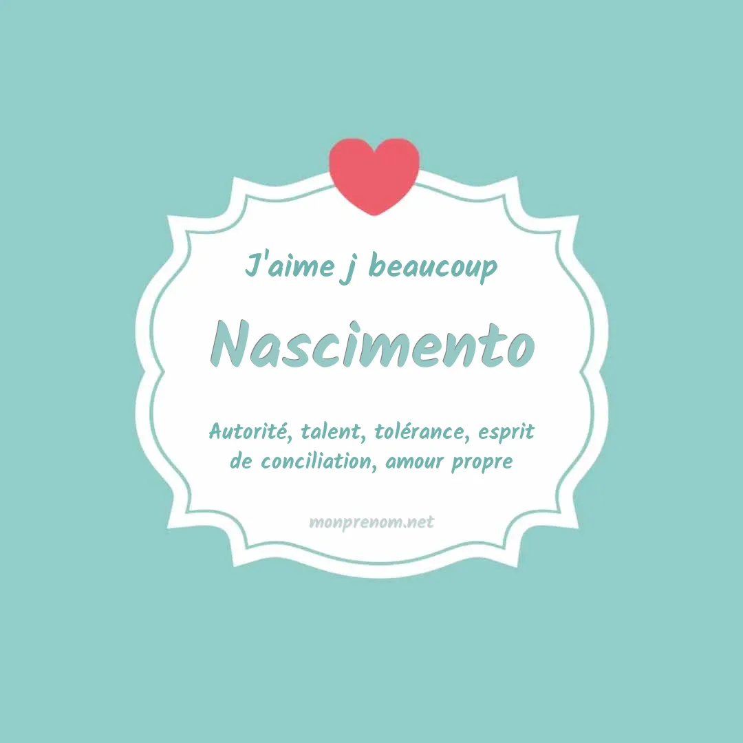 j'aime beaucoup Nascimento