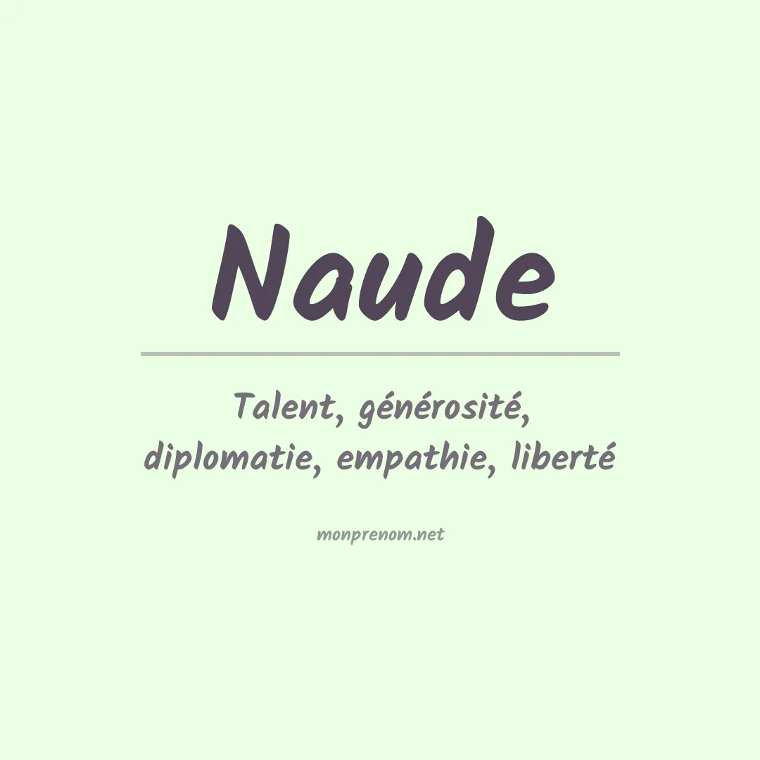 Signification du Prénom Naude Signification du Prénom Naude