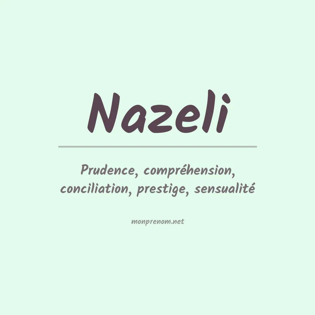 Signification du Prénom Nazeli Signification du Prénom Nazeli