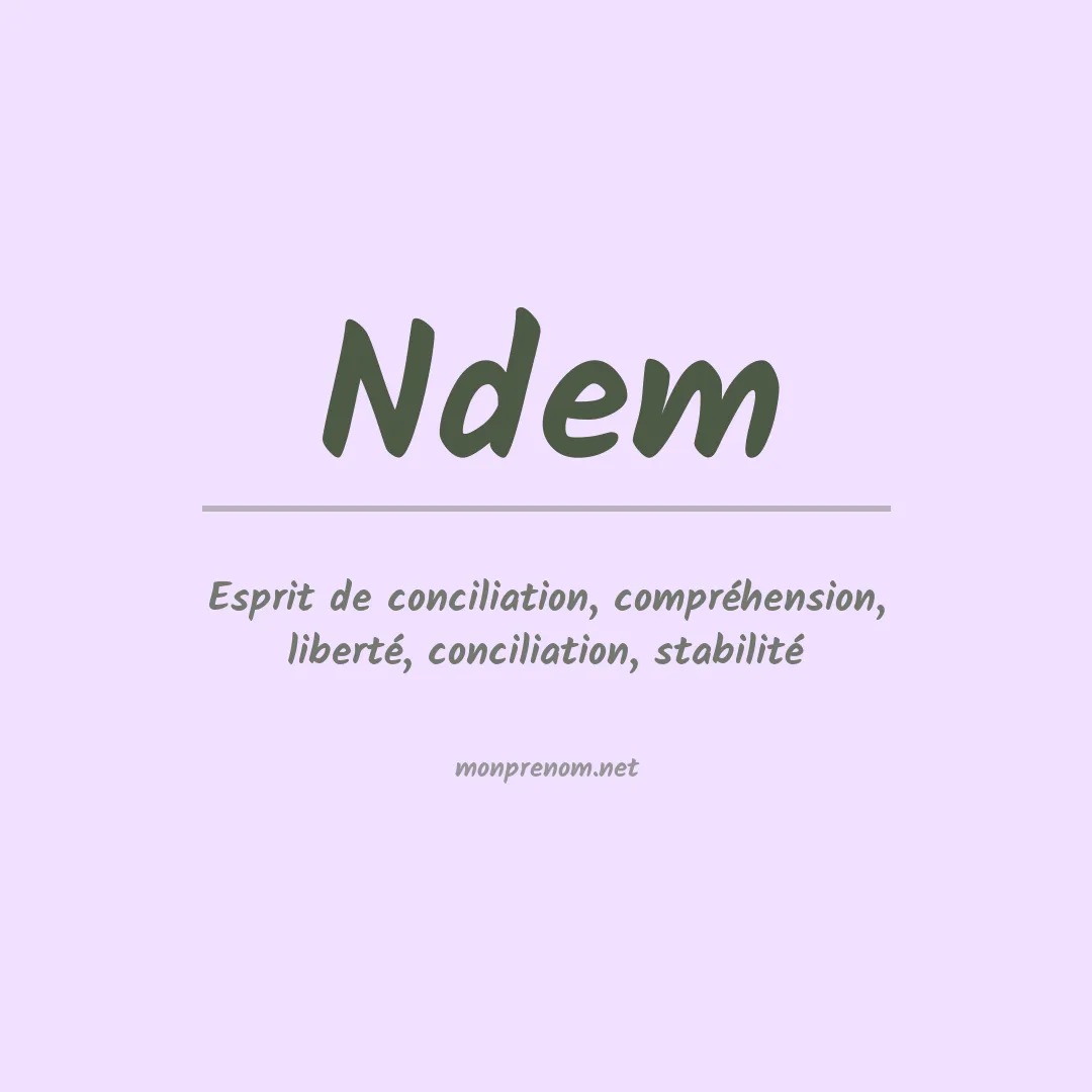 Signification du Prénom Ndem Signification du Prénom Ndem
