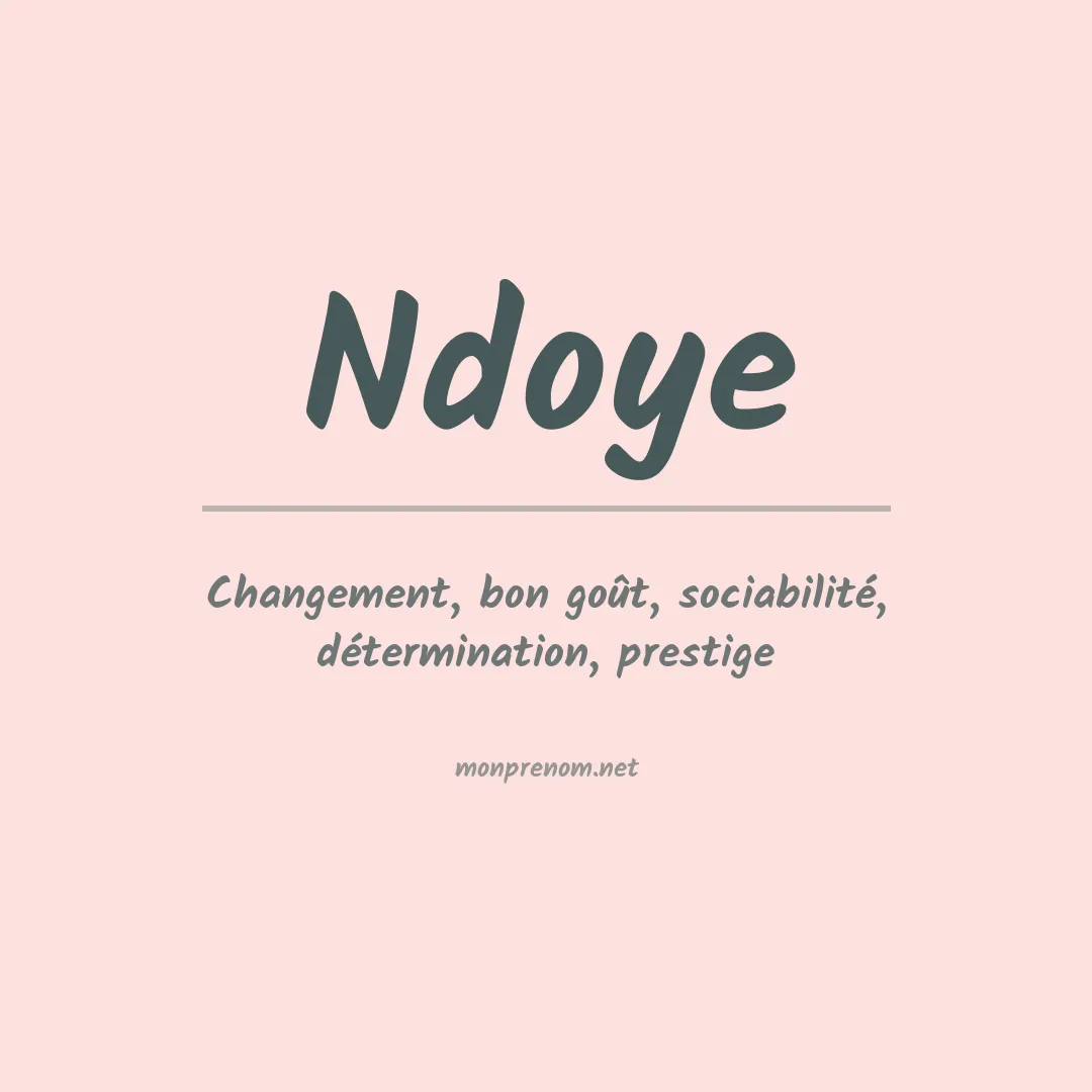 Signification du Prénom Ndoye Signification du Prénom Ndoye