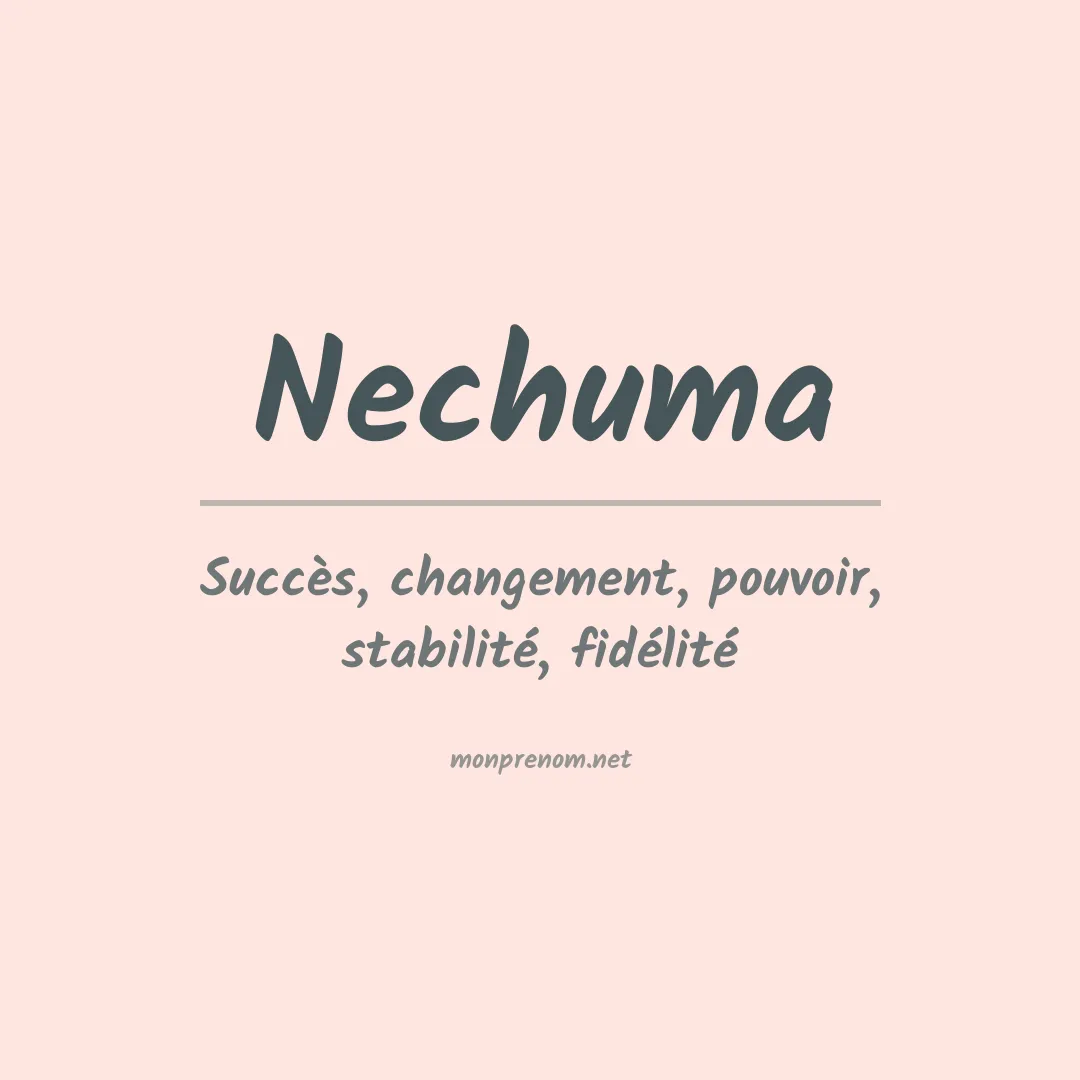 Signification du Prénom Nechuma
