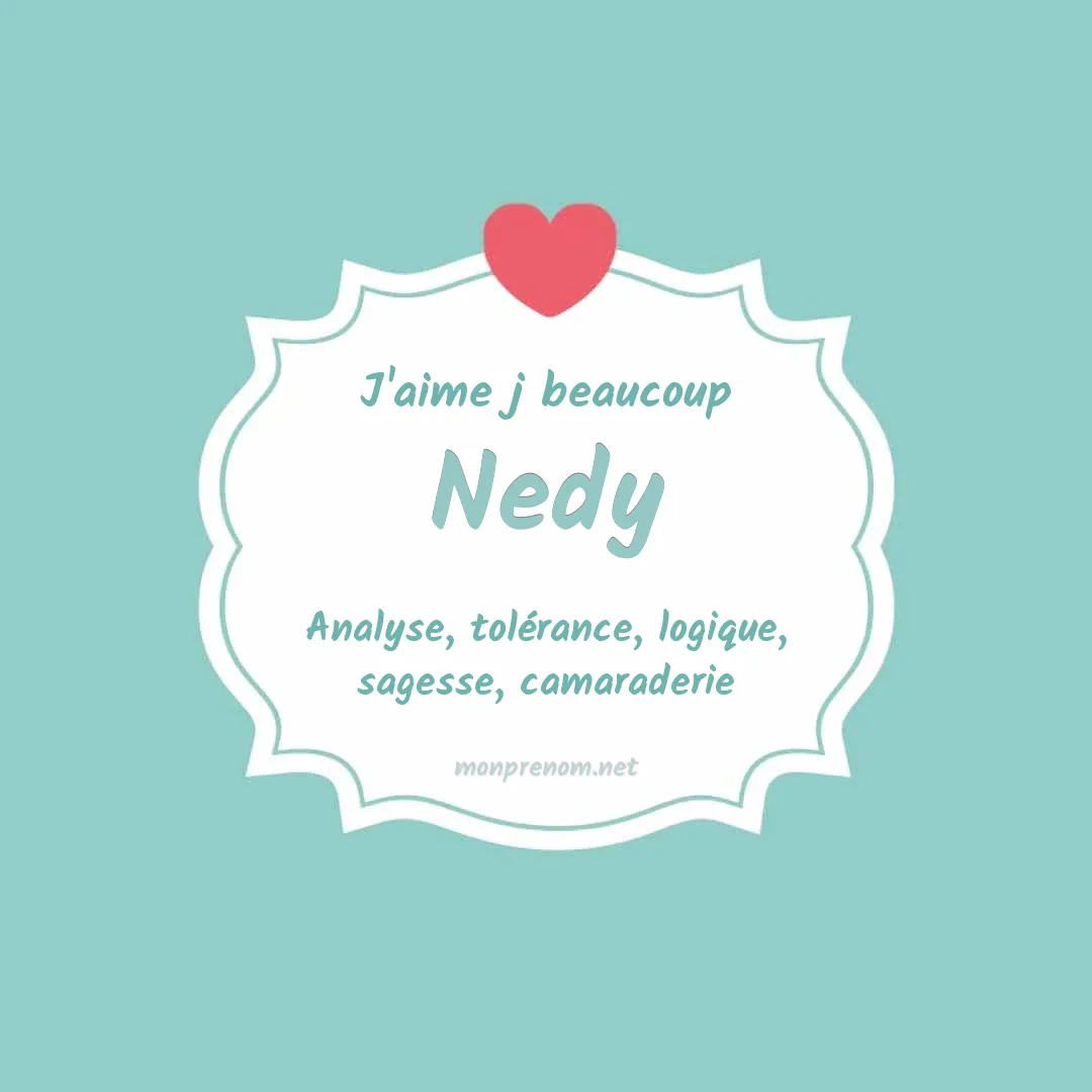 j'aime beaucoup Nedy