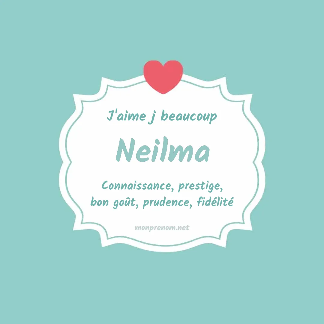 j'aime beaucoup Neilma