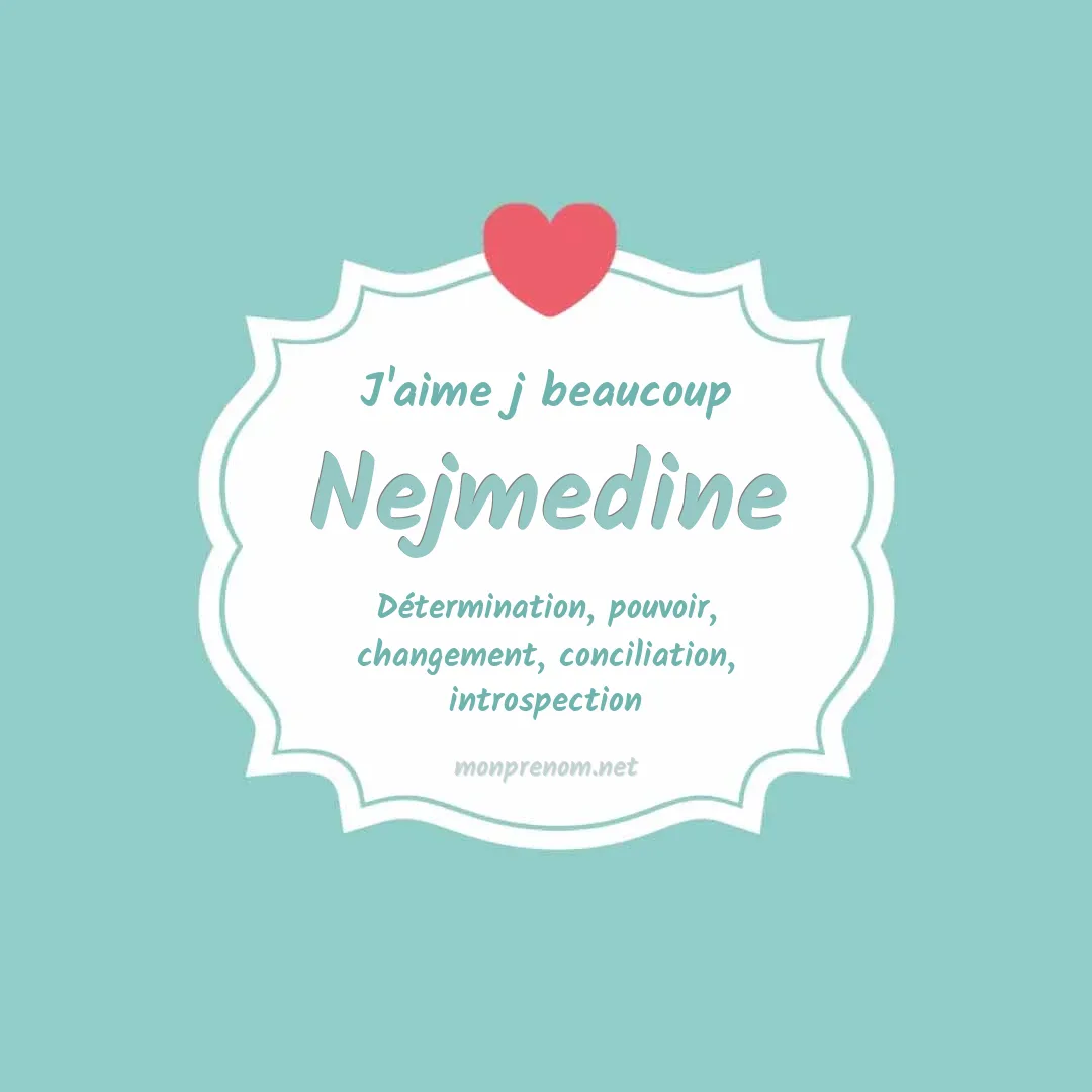 j'aime beaucoup Nejmedine