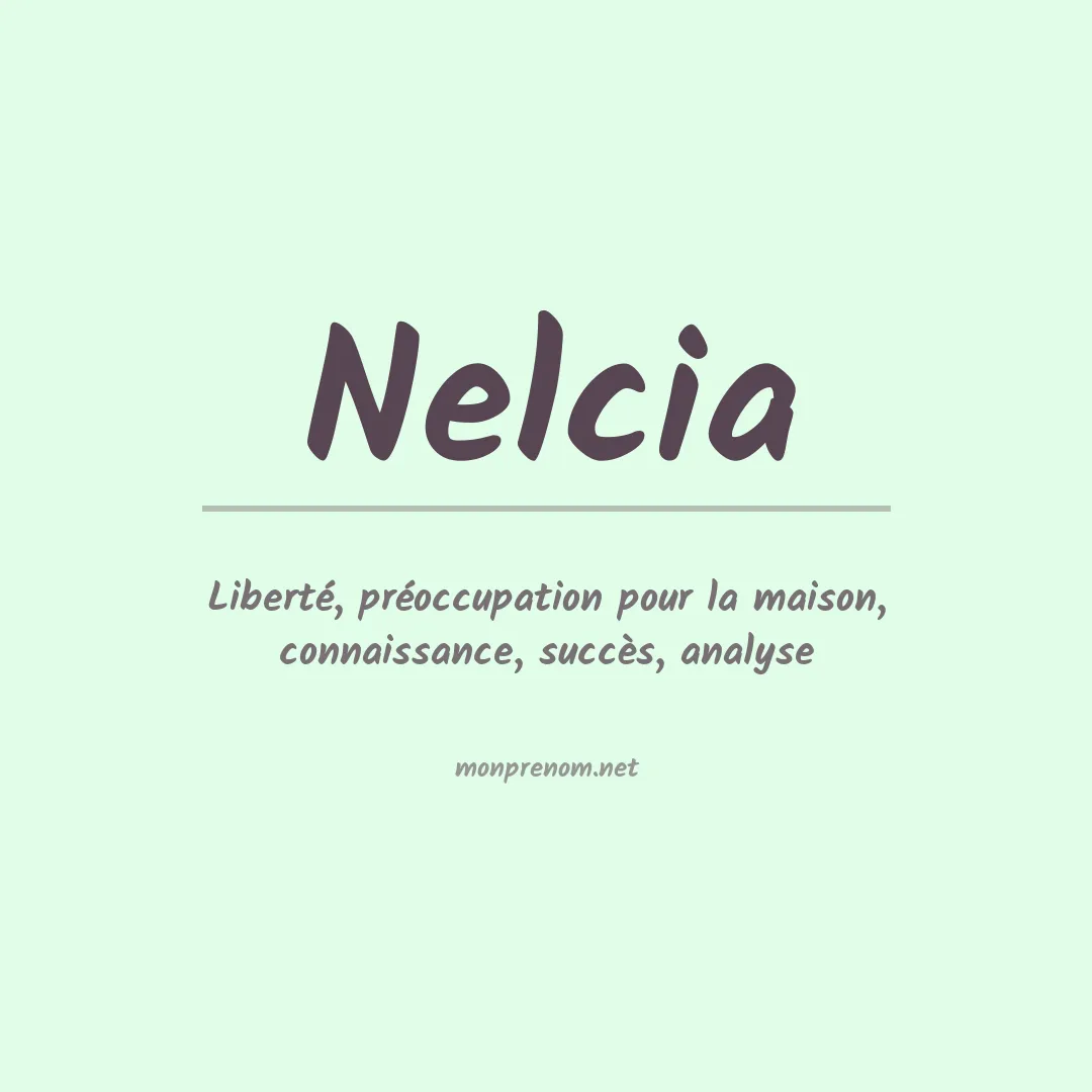 Signification du Prénom Nelcia Signification du Prénom Nelcia